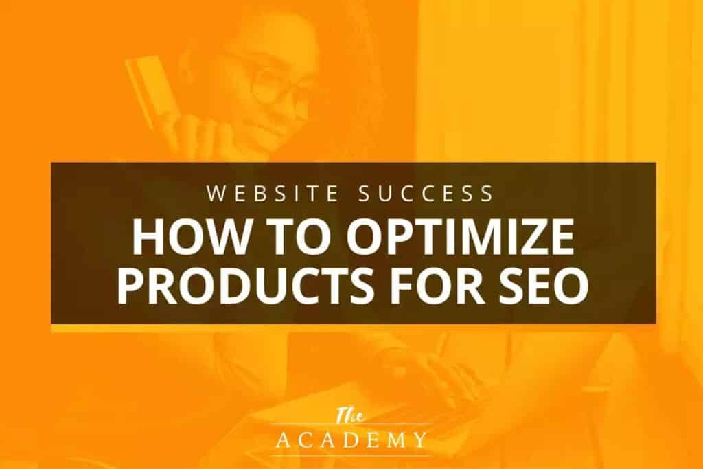 Website Success - How to optimize products for SEO