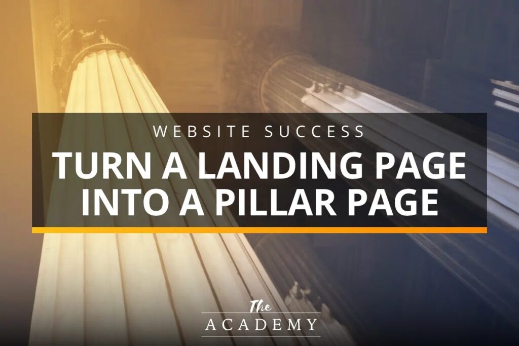 Website Success - Turn a landing page into a pillar page