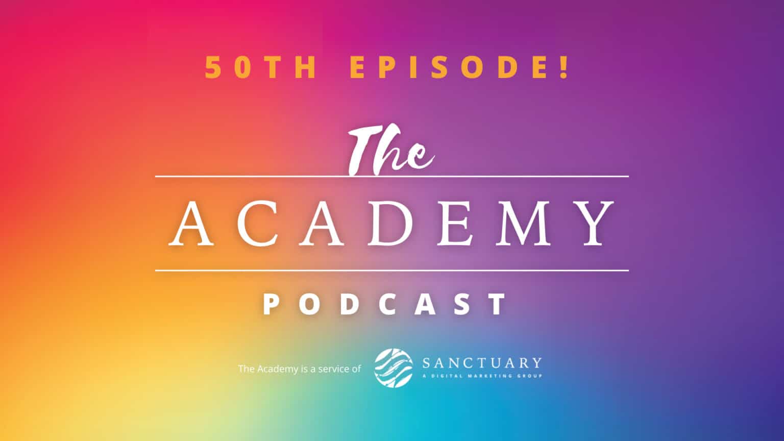 Podcast Ep. 50 Podcasting advice after 50 episodes The Academy