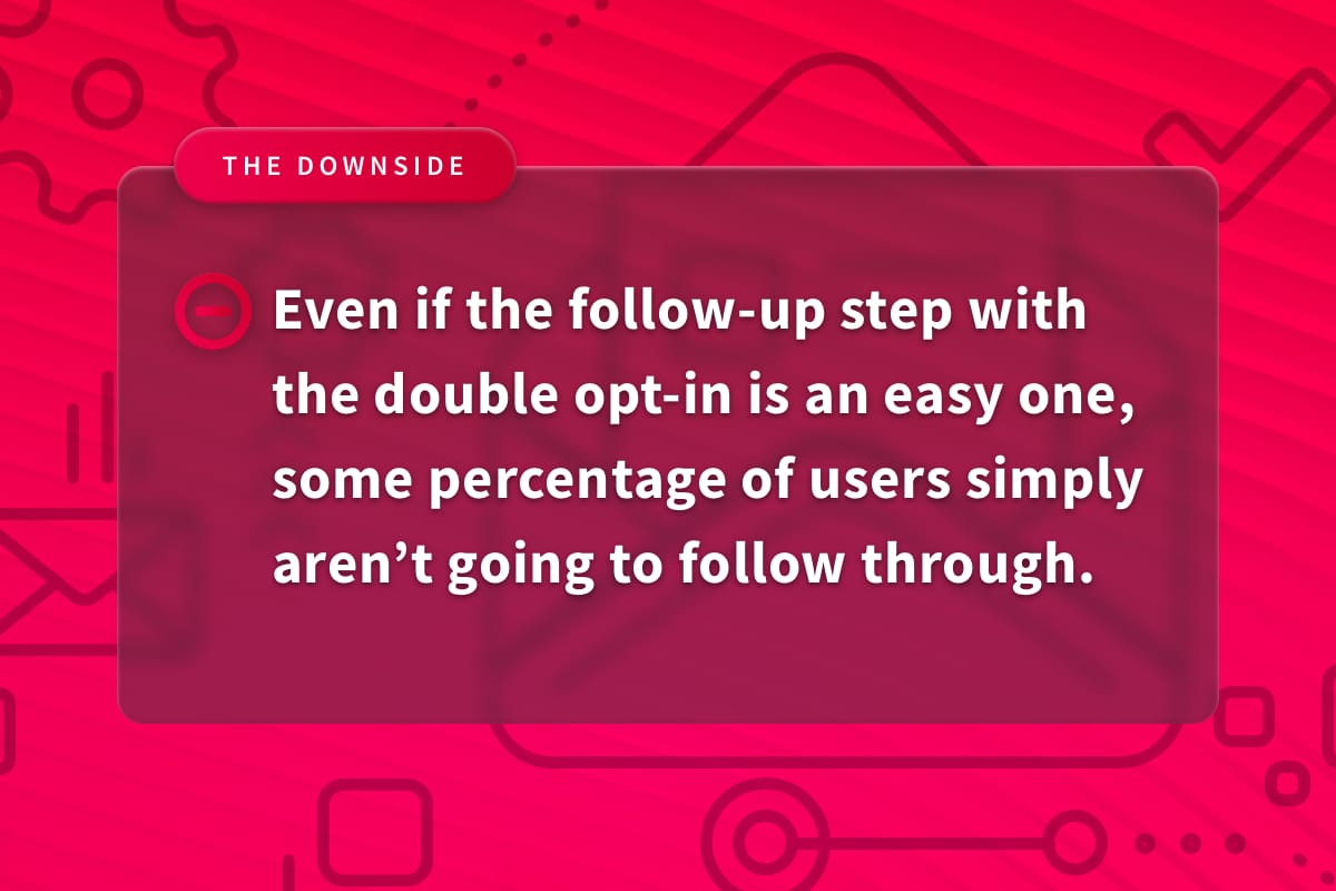 Double opt-in downside