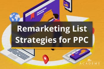 Remarketing List Strategies for PPC