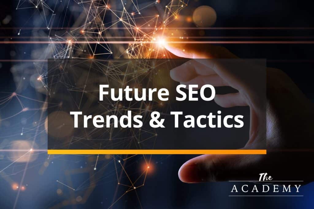 Future SEO trends & tactics