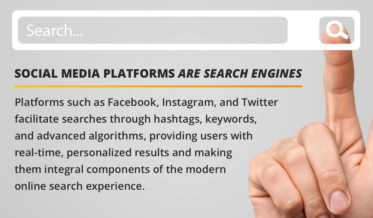 Social media platforms are search engines