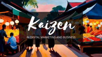 Embracing the concept of Kaizen in Digital Marketing and Business