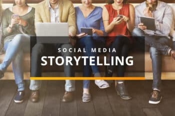 The Power of Storytelling Through Social Media