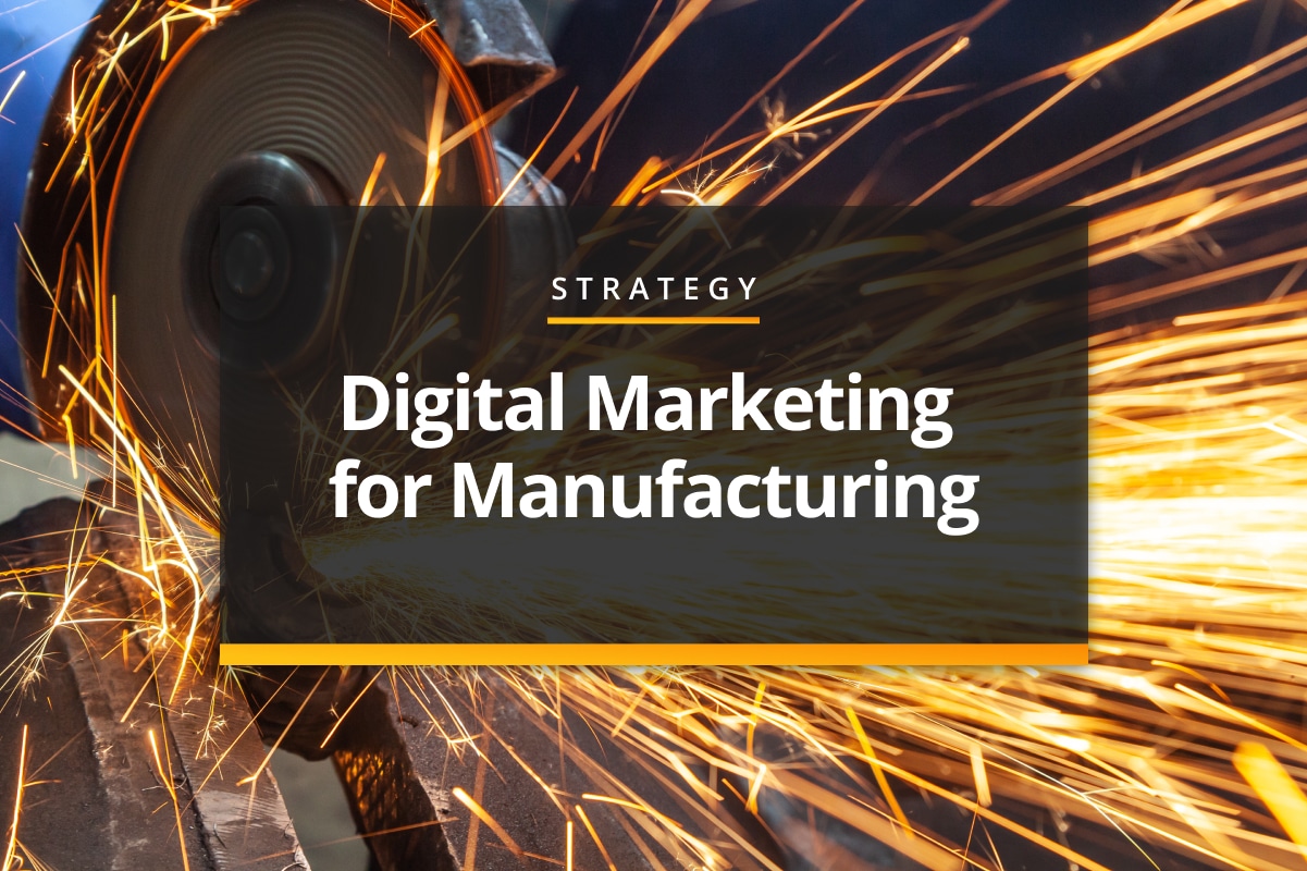 Digital marketing for manufacturing