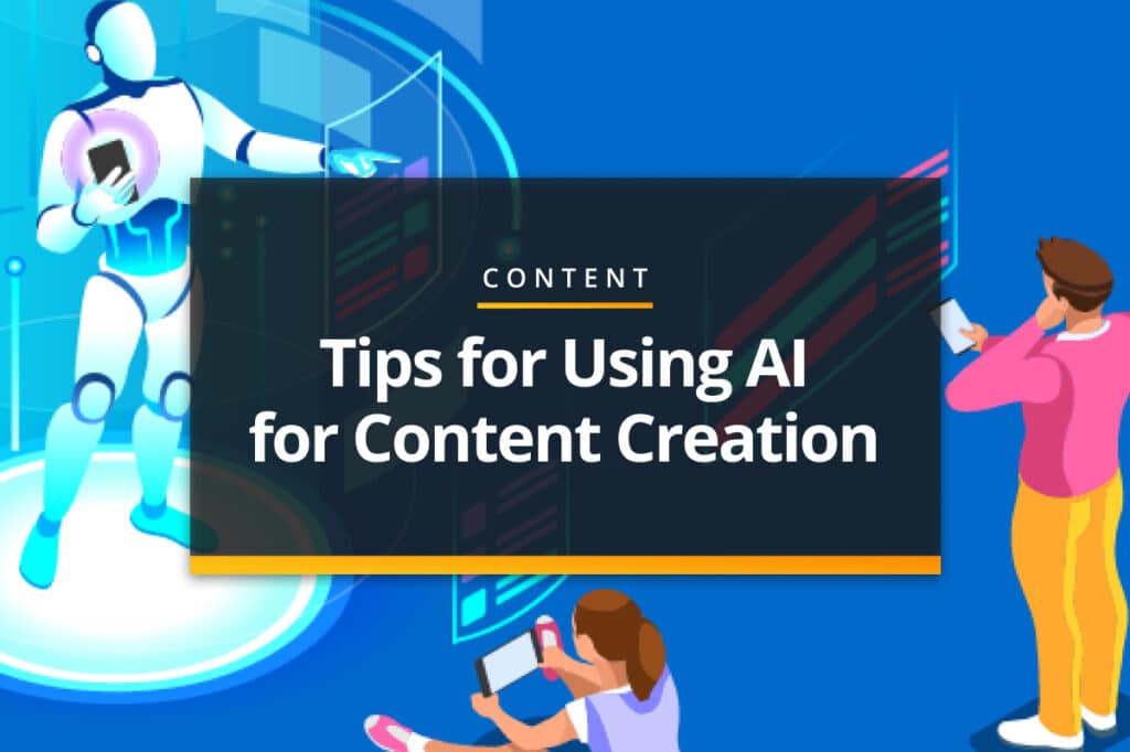 Tips for Using AI for Content Creation