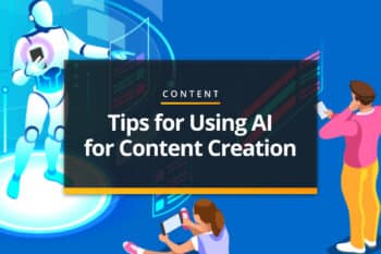Tips for Using AI for Content Creation