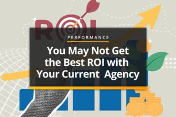 You may not be getting the best ROI