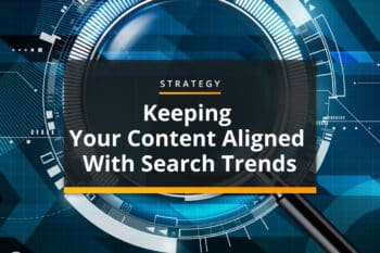Keeping your content aligned with search trends