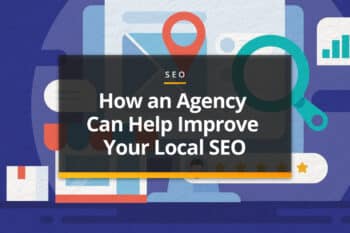 How an agency can help improve local SEO