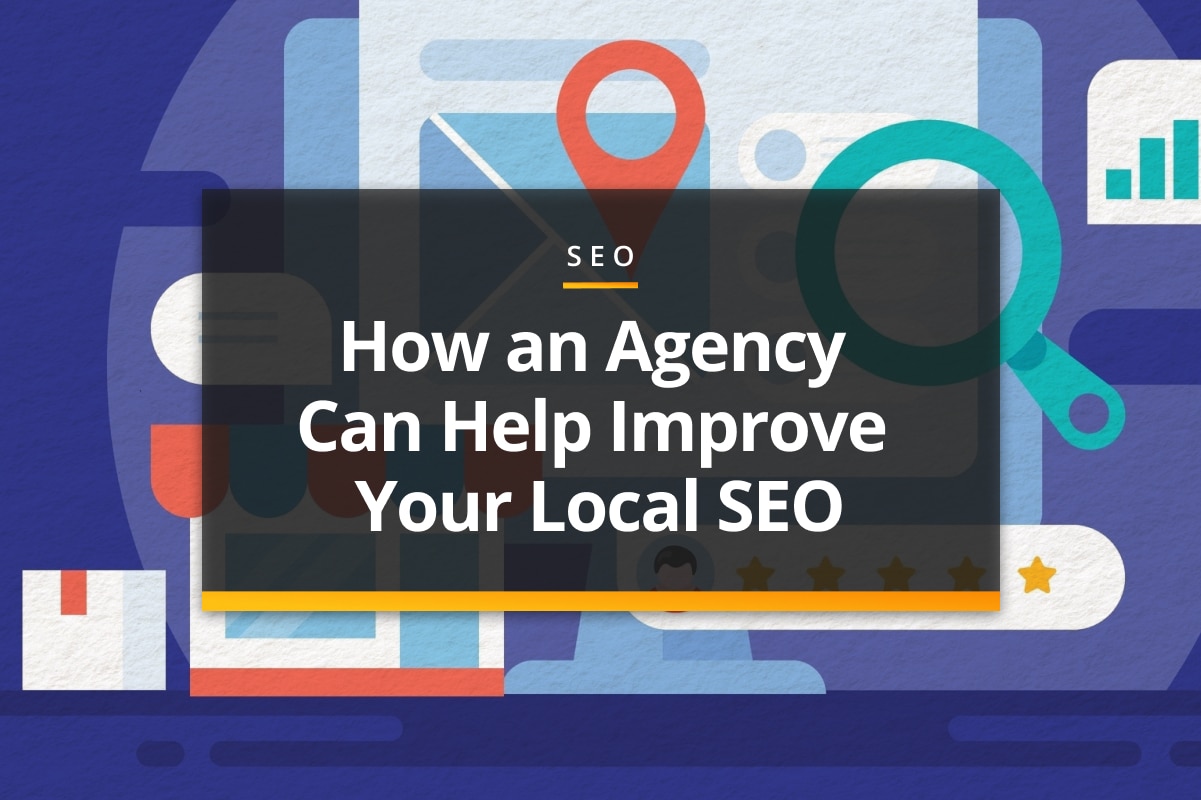 How an agency can help improve local SEO