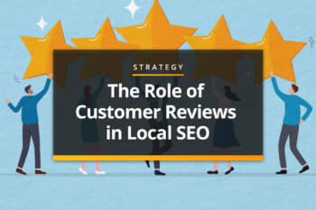 The Role of Customer Reviews in Local SEO
