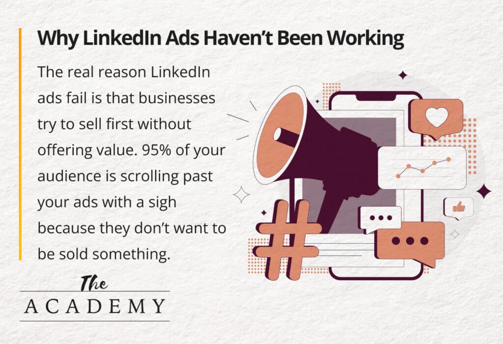 why LinkedIn ads haven't been working
