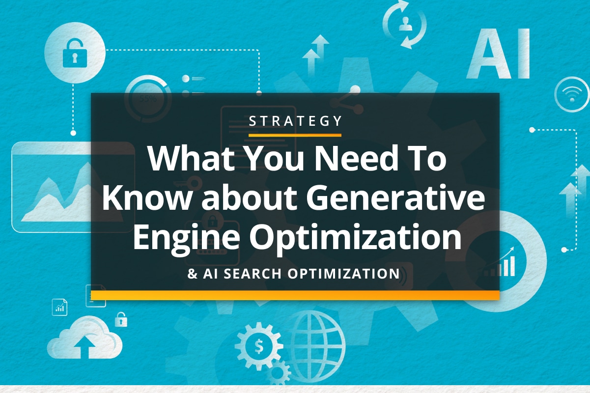 What You Need to Know About Generative Engine Optimization (GEO) & AI Search Optimization