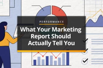 What Your Marketing Report Should Actually Tell You
