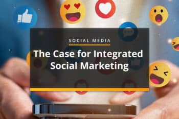 Stop Posting. Start Connecting: The Case for Integrated Social Marketing